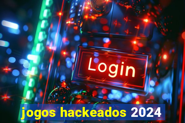 jogos hackeados 2024